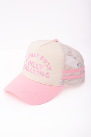 Really Busy Dilly Dallying Trucker Hat